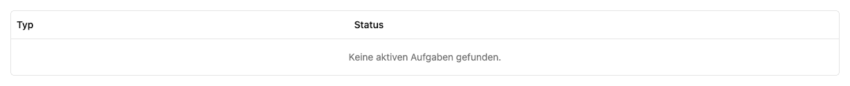 Aufgabenstapel mit den Spalten Typ und Status; Beispiel ohne aktive Aufgaben